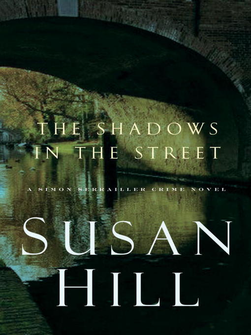 Title details for The Shadows in the Street by Susan Hill - Wait list